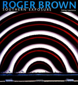 Roger Brown: Southern Exposure