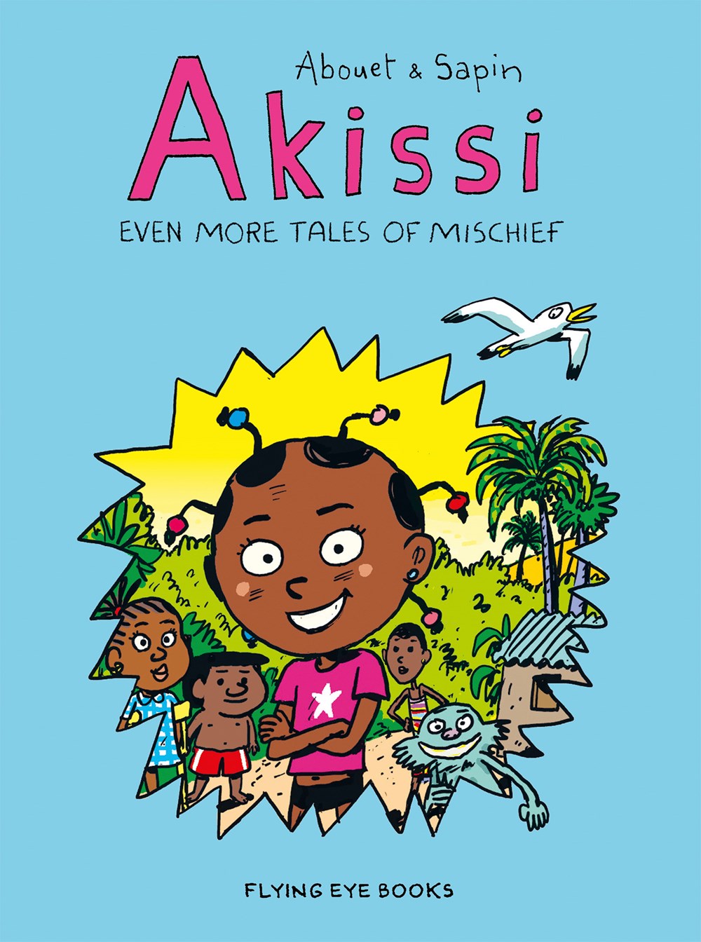Akissi: Even More Tales of Mischief by Marguerite Abouet and Mathieu Sapin