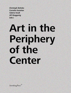 Art in the Periphery of the Center - Book at Kavi Gupta Editions