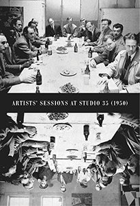Artists' Sessions at Studio 35 (1950) - Book at Kavi Gupta Editions