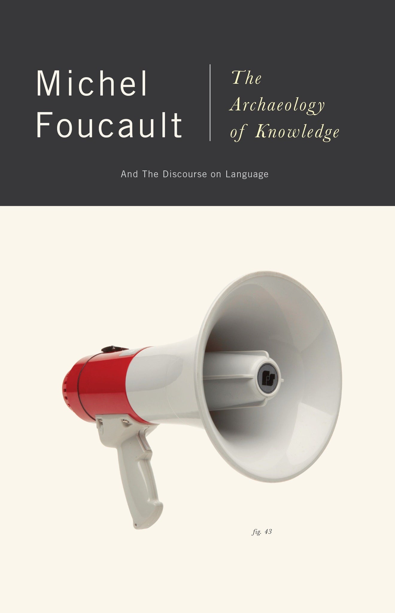 The Archaeology of Knowledge by Michel Foucault - Book at Kavi Gupta Editions