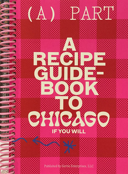 (A)Part: A Recipe Guidebook to Chicago