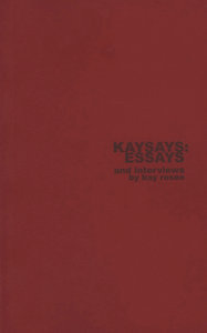 Kaysays: Essays and Interviews by Kay Rosen - Artist's Book at Kavi Gupta Editions