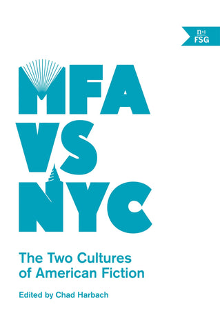 MFA vs NYC: The Two Cultures of American Fiction - Book at Kavi Gupta Editions