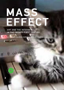 Mass Effect: Art and the Internet in the 21st Century - Book at Kavi Gupta Editions