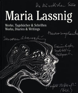 Maria Lassnig: Works, Diaries & Writings - Book at Kavi Gupta Editions