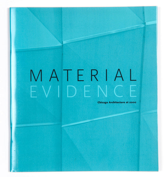 Material Evidence: Chicago Architecture at 2000 - Book at Kavi Gupta Editions