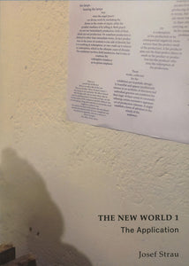 The New World 1: The Application by Josef Strau - Book at Kavi Gupta Editions