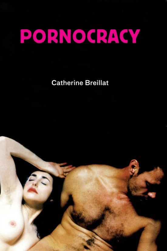 Pornocracy by Catherine Breillat - Book at Kavi Gupta Editions