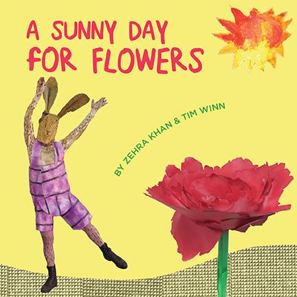 A Sunny Day for Flowers by Zehra Khan & Tim Winn - Book at Kavi Gupta Editions