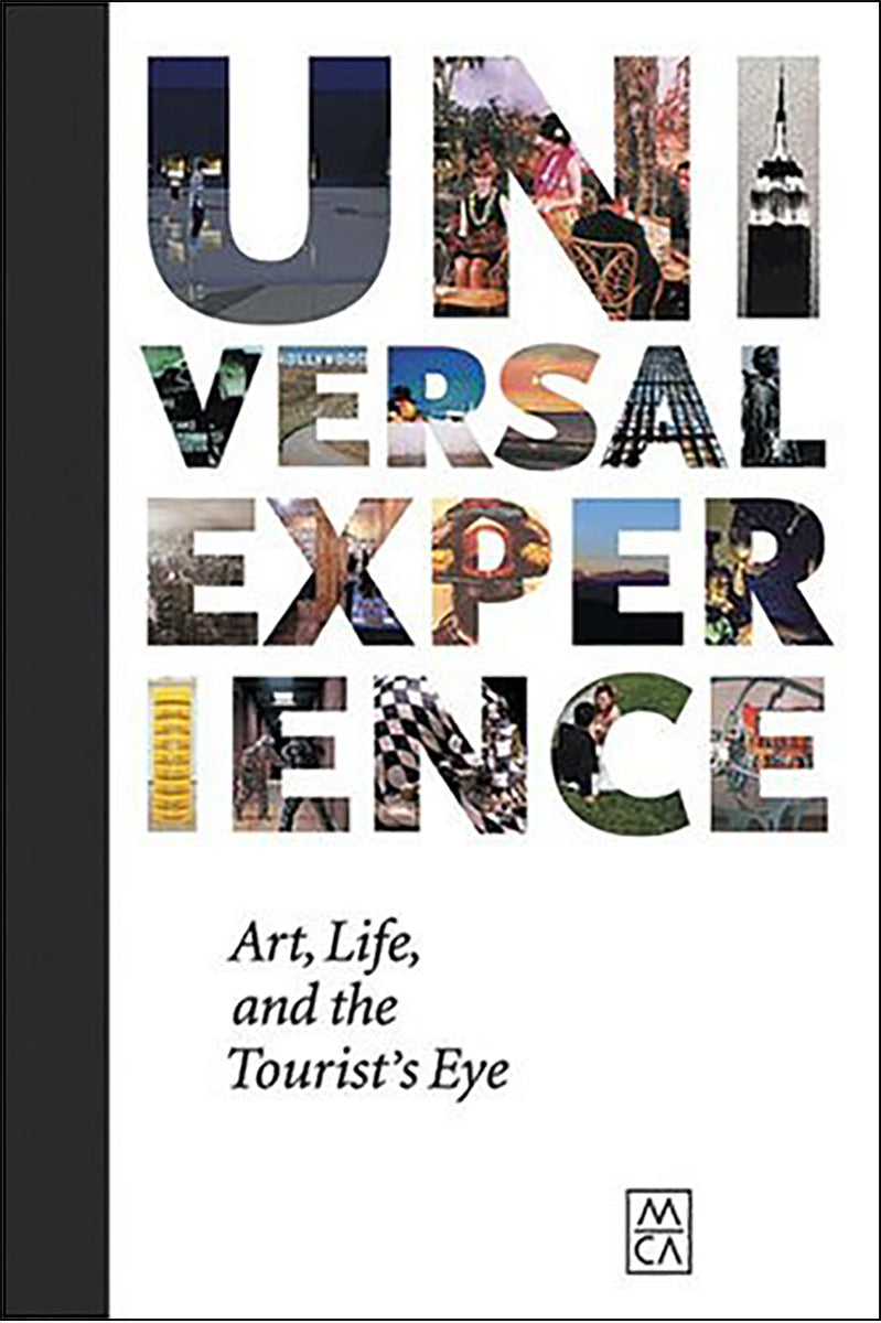 Universal Experience: Art, Life, and the Tourist's Eye – Kavi Gupta ...