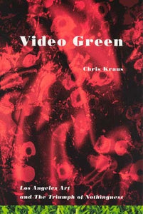 Video Green by Chris Kraus - Book at Kavi Gupta Editions