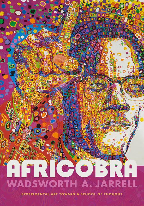 Wadsworth Jarrell: AFRICOBRA: Experimental Art toward a School of Thought - Book at Kavi Gupta Editions