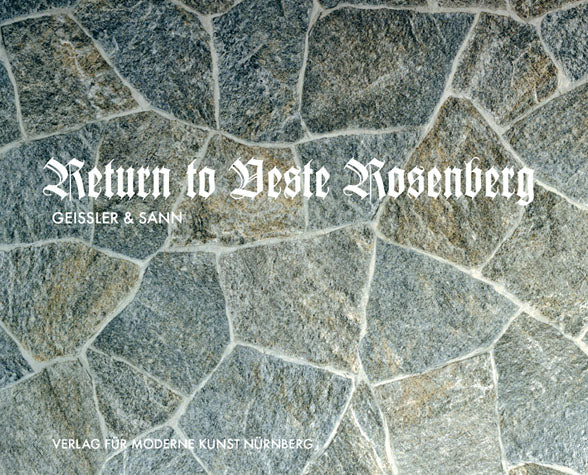 Beate Geissler & Oliver Sann: Return to Veste Rosenberg - Book at Kavi Gupta Editions
