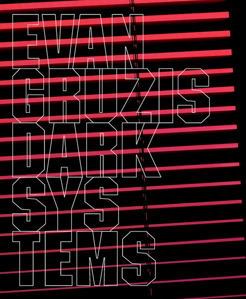 Evan Gruzis: Dark Systems - Book at Kavi Gupta Editions
