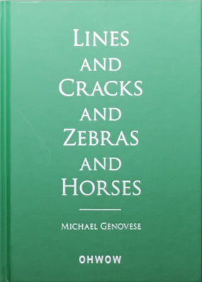 Michael Genovese: Lines and Cracks and Zebras and Horses - Book at Kavi Gupta Editions