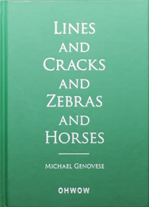 Michael Genovese: Lines and Cracks and Zebras and Horses - Book at Kavi Gupta Editions