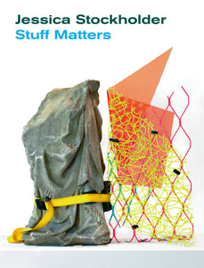 Jessica Stockholder: Stuff Matters - Book at Kavi Gupta Editions