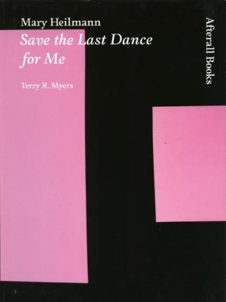 Mary Heilmann: Save the Last Dance for Me by Terry R. Myers - Book at Kavi Gupta Editions