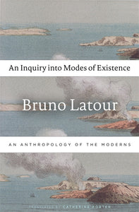 An Inquiry into Modes of Existence by Bruno Latour - Book at Kavi Gupta Editions