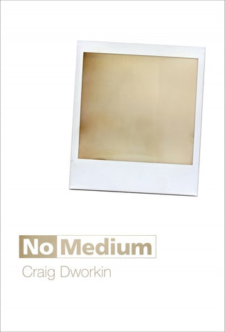 No Medium by Craig Dworkin - Book at Kavi Gupta Editions