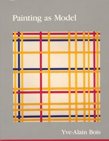 Painting as Model by Yve-Alain Bois - Book at Kavi Gupta Editions