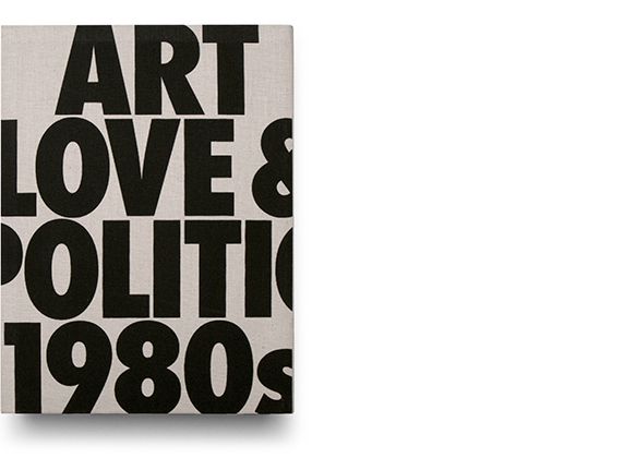 This Will Have Been: Art, Love & Politics in the 1980s - Book at Kavi Gupta Editions