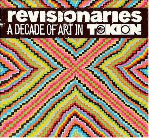 The Revisionaries: A Decade of Art in Tokion - Book at Kavi Gupta Editions