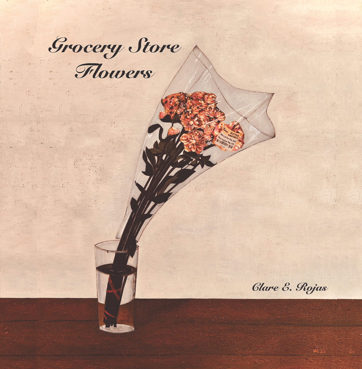 Clare Rojas: Grocery Store Flowers
