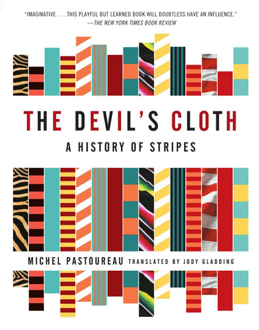 The Devil's Cloth: A History of Stripes by Michel Pastoureau - Book at Kavi Gupta Editions