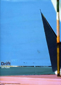 Ulf Puder: Drift - Book at Kavi Gupta Editions